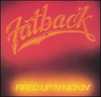 The Fatback Band - Fired Up 'N' Kickin' lyrics