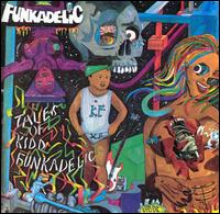 Funkadelic - Tales of Kidd Funkadelic lyrics