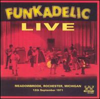 Funkadelic - Live: Meadowbrook, Rochester, Michigan 12th September 1971 lyrics