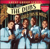 The Dubs - Could This Be Magic lyrics