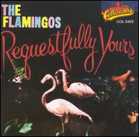 The Flamingos - Requestfully Yours lyrics