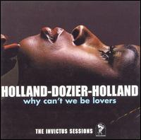 Holland-Dozier-Holland - Why Can't We Be Lovers: The Invictus Sessions lyrics