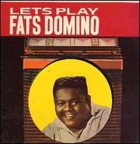 Fats Domino - Let's Play Fats Domino lyrics
