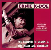 Ernie K-Doe - The Building Is Shakin' & The Walls Are Tremblin' lyrics