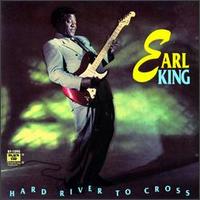 Earl King - Hard River to Cross lyrics