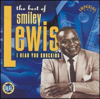 Smiley Lewis - The Best of Smiley Lewis: I Hear You Knocking lyrics
