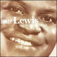 Smiley Lewis - Shame, Shame, Shame lyrics