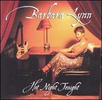 Barbara Lynn - Hot Night Tonight lyrics