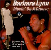Barbara Lynn - Movin' on a Groove: Live in Concert lyrics