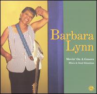 Barbara Lynn - Movin' on a Groove: Blues & Soul Situation lyrics