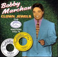 Bobby Marchan - Clown Jewels: The Ace Masters 1956-75 lyrics