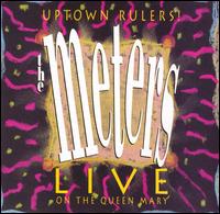 The Meters - Uptown Rulers: The Meters Live on the Queen Mary lyrics