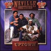 The Neville Brothers - Uptown lyrics