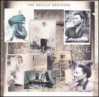 The Neville Brothers - Family Groove lyrics