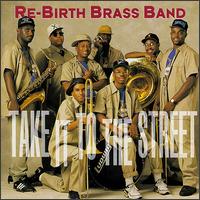 ReBirth Brass Band - Take It to the Street lyrics
