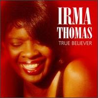 Irma Thomas - True Believer lyrics