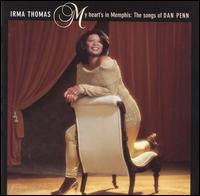 Irma Thomas - My Heart's in Memphis: The Songs of Dan Penn lyrics