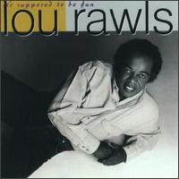 Lou Rawls - It's Supposed to Be Fun lyrics