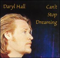 Daryl Hall - Can't Stop Dreaming lyrics