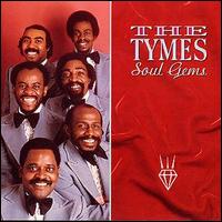 The Tymes - Soul Gems lyrics