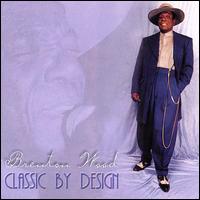 Brenton Wood - Classic by Design lyrics
