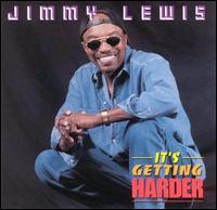 Jimmy Lewis - It's Getting Harder lyrics