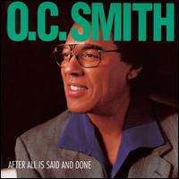 O.C. Smith - After All Is Said and Done lyrics