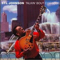 Syl Johnson - Talkin' About Chicago lyrics