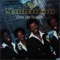 The Manhattans - One Life to Live lyrics