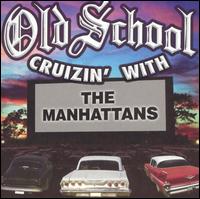 The Manhattans - Old School Cruzin' with the Manhattans lyrics