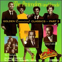 The Pretenders - Golden Carnival Classics, Vol. 3 lyrics