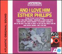 Esther Phillips - And I Love Him! lyrics