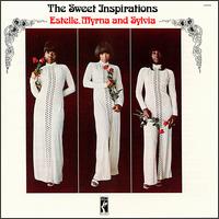 The Sweet Inspirations - The Estelle, Myrna and Sylvia lyrics