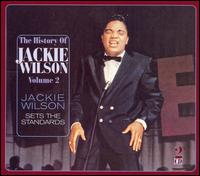 Jackie Wilson - The History of Jackie Wilson, Vol. 2: Jackie Sets the Standards lyrics