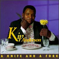 Kip Anderson - A Knife & a Fork lyrics