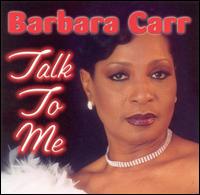 Barbara Carr - Talk to Me lyrics