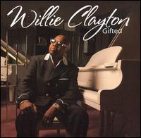 Willie Clayton - Gifted lyrics