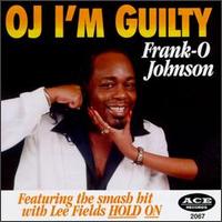 Frank O. Johnson - O.J. I'm Guilty lyrics