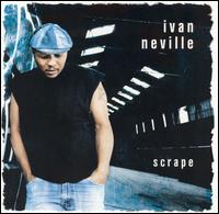 Ivan Neville - Scrape lyrics
