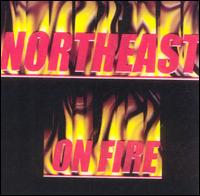 Northeast Groovers - Northeast on Fire lyrics