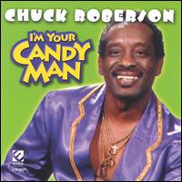 Chuck Roberson - I'm Your Candy Man lyrics