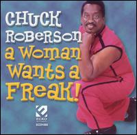 Chuck Roberson - A Woman Wants a Freak lyrics