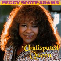 Peggy Scott-Adams - The Undisputed Queen lyrics