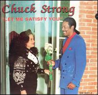 Chuck Strong - Let Me Satisfy You lyrics