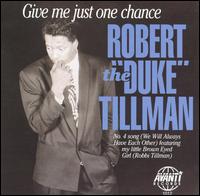 Robert "Duke" Tillman - Give Me Just One Chance lyrics