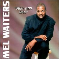Mel Waiters - Suki-Suki Man lyrics