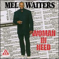 Mel Waiters - Woman in Need lyrics