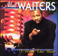 Mel Waiters - I Want the Best lyrics