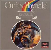 Curtis Mayfield - Got to Find a Way lyrics