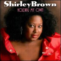Shirley Brown - Holding My Own lyrics